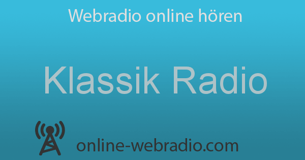 Klassik Radio live hören | Webradio Online Hören
