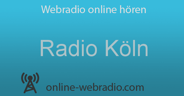 Radio Köln live hören | Webradio Online Hören